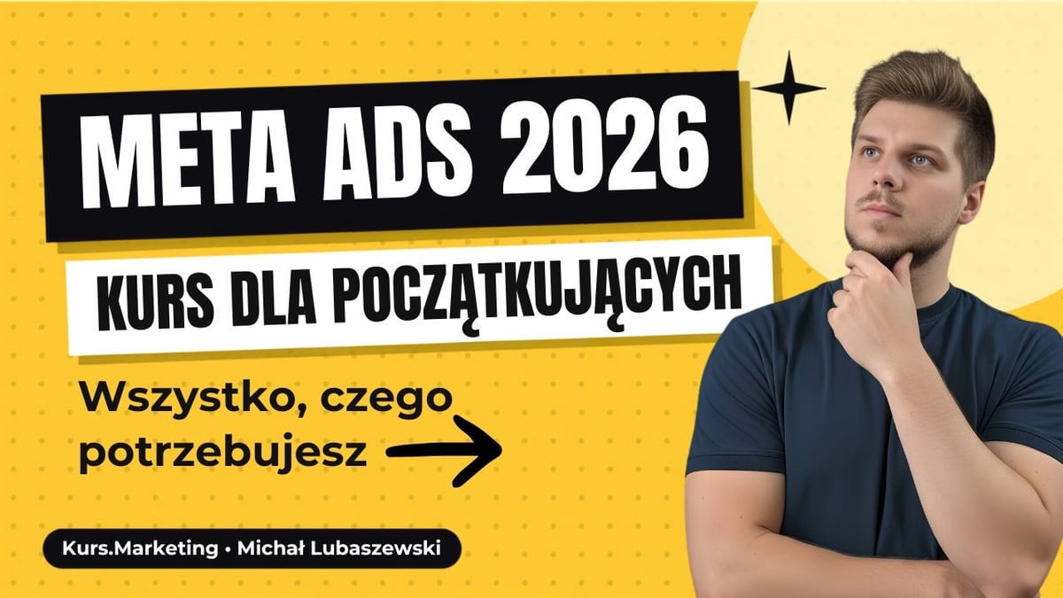 Miniatura filmu: Meta Ads (Facebook i Instagram): kurs, jak ustawić skuteczną kampanię od zera