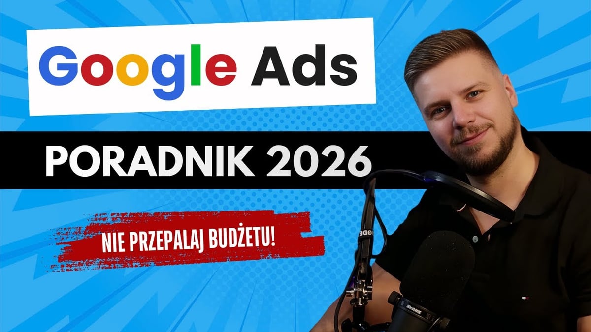 Miniatura filmu: Google Ads 2026, kurs dla początkujących